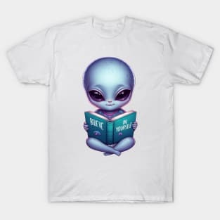 Believe In Yourself: Baby Alien T-Shirt